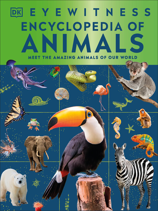 Title details for Eyewitness Encyclopedia of Animals by DK - Available